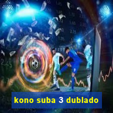 kono suba 3 dublado